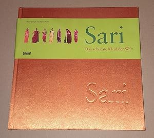 Imagen del vendedor de SARI. Das schnste Kleid der Welt. Traditionen, Stoffe, Wickelstile aus Indien. a la venta por ANTIQUARIAT TINTENKILLER