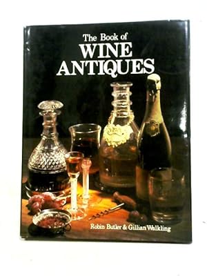 Bild des Verkufers fr The Book of Wine Antiques zum Verkauf von World of Rare Books