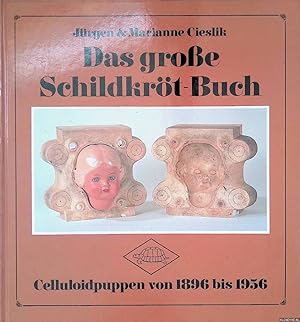 Seller image for Das groe Schildkrt-Buch: Celluloidpuppen von 1896 bis 1956 for sale by Klondyke