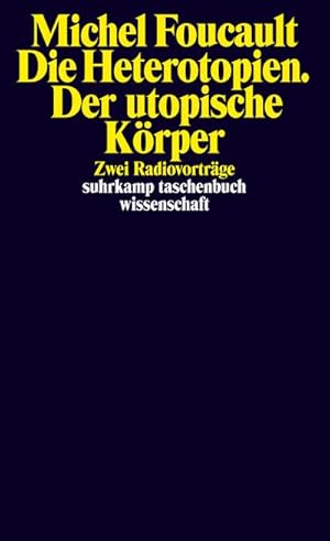 Bild des Verkufers fr Die Heterotopien. Der utopische Krper zum Verkauf von BuchWeltWeit Ludwig Meier e.K.