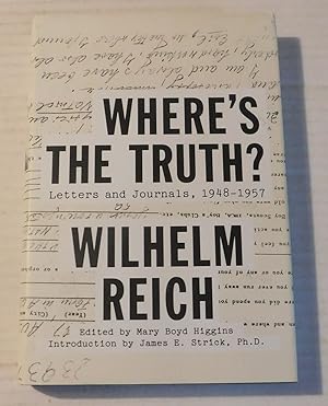 Seller image for WHERE'S THE TRUTH? LETTERS AND JOURNALS 1948 - 1957. Edited by Mary Boyd Higgins. Introduction by James E. Strick, Ph.D. for sale by Blue Mountain Books & Manuscripts, Ltd.