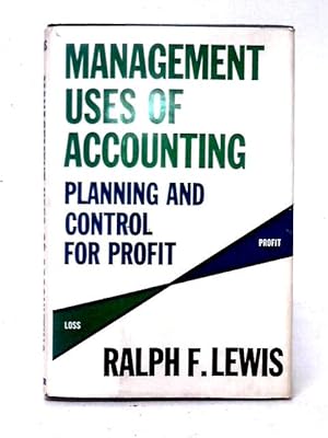 Seller image for Management Uses Of Accounting: Planning And Control For Profit. for sale by World of Rare Books
