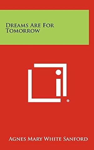 Imagen del vendedor de Dreams Are for Tomorrow a la venta por -OnTimeBooks-