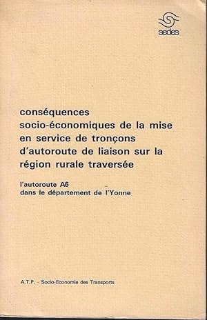 Seller image for Consquences socio-conomiques de la mise en service de tronons d'autoroute de liaison sur la rgion rurale traverse for sale by Messinissa libri