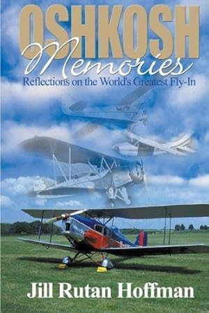 Seller image for Oshkosh Memories: Reflections on the World's Greatest Fly-In for sale by WeBuyBooks