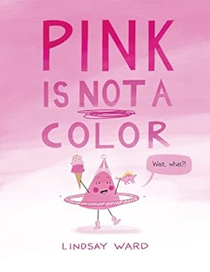Bild des Verkufers fr Pink Is Not a Color zum Verkauf von WeBuyBooks