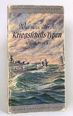 Was man über die Kriegsschiffs-Typen wissen muß. Sonderdruck des Oberkommandos der Kriegsmarine.