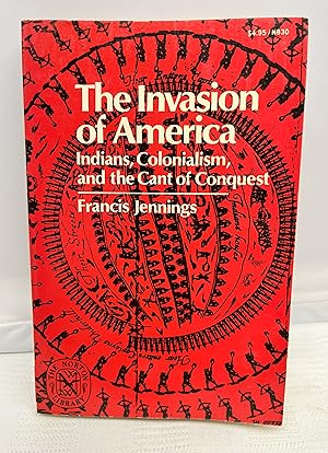 Image du vendeur pour The Invasion of America : Indians, Colonialism, and the Cant of Conquest mis en vente par Prestonshire Books, IOBA