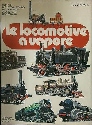 Seller image for Le locomotive a vapore for sale by Miliardi di Parole