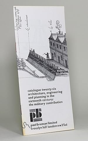 Architecture, Engineering and Planning in the Sixteenth Century: The Military Contribution. Catal...