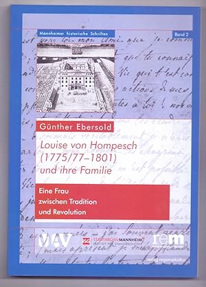 Imagen del vendedor de Louise von Hompesch (1775/77-1801) und ihre Familie: Eine Frau zwischen Tradition und Revolution (Mannheimer Historische Schriften) a la venta por Die Wortfreunde - Antiquariat Wirthwein Matthias Wirthwein