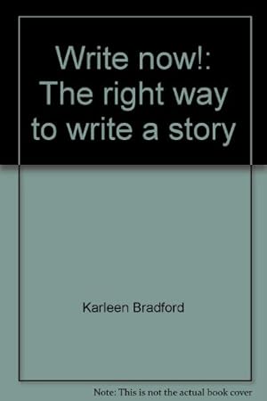 Seller image for Write now!: The right way to write a story for sale by -OnTimeBooks-