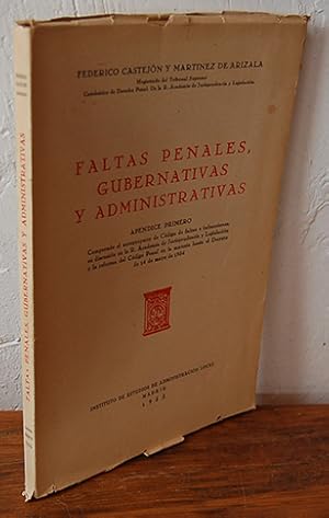 Imagen del vendedor de FALTAS PENALES, GUBERNATIVAS Y ADMINISTRATIVAS. Apndice Primero que comprende de anteproyecto del Cdigo de faltas e infracciones, su discusim en la Real Academia de Jurisprudencia y Legislacin y la reforma del Cdigo Penal en la materia hasta el decreto de 14 de mayo de 1954. a la venta por EL RINCN ESCRITO