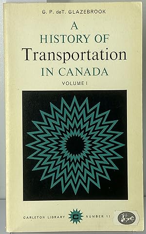 Seller image for A History of Transportation in Canada: Volume 1 - Continental Strategy to 1867 for sale by Irolita Books