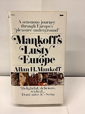 Mankoff's Lusty Europe; A Sensuous Journey through Europe's Pleasure Underground