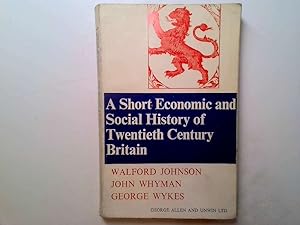 Seller image for A short economic and social history of twentieth century Britain for sale by Goldstone Rare Books