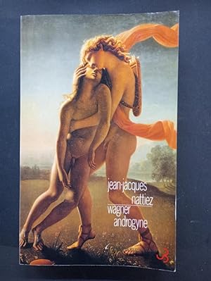 Seller image for Wagner androgyne. Essai sur l'interprtation for sale by Librairie de l'Avenue - Henri  Veyrier