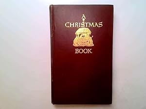 Image du vendeur pour A Christmas Book: an Anthology for Moderns mis en vente par Goldstone Rare Books