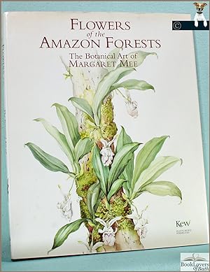 Flowers of the Amazon Forests: The Botanical Art of Margaret Mee