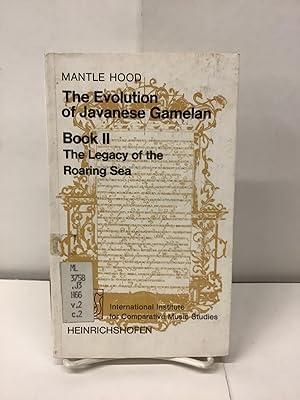 Imagen del vendedor de The Evolution of Javanese Gamelan; Book II, The Legacy of the Roaring Sea; Pocketbooks of Musicology #63 a la venta por Chamblin Bookmine