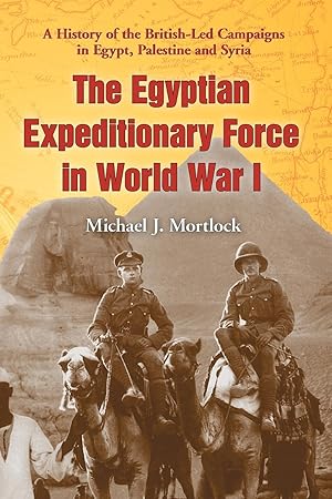 Imagen del vendedor de Mortlock, M: The Egyptian Expeditionary Force in World War a la venta por moluna