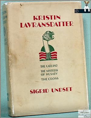 Seller image for Kristin Lavransdatter: Being: The Garland; The Mistress of Husaby; the Cross; for sale by BookLovers of Bath