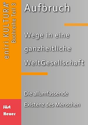 Bild des Verkufers fr Aufbruch - Wege in eine ganzheitliche WeltGesellschaft zum Verkauf von moluna