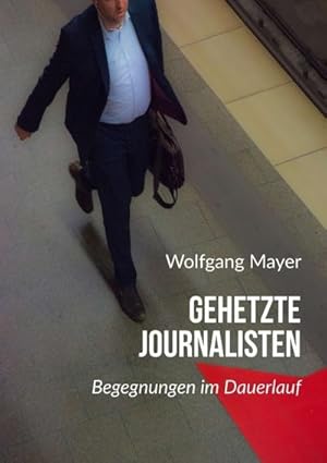 Immagine del venditore per Gehetzte Journalisten venduto da BuchWeltWeit Ludwig Meier e.K.