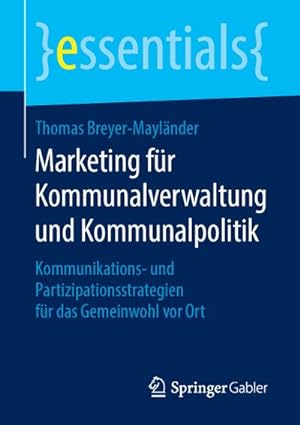 Seller image for Marketing fr Kommunalverwaltung und Kommunalpolitik for sale by BuchWeltWeit Ludwig Meier e.K.