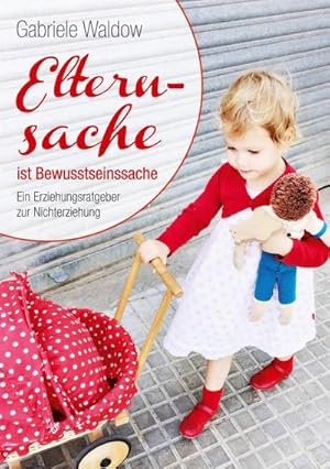 Immagine del venditore per Elternsache ist Bewusstseinssache venduto da BuchWeltWeit Ludwig Meier e.K.