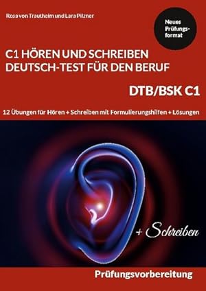 Seller image for C1 Hren und Schreiben Deutsch-Test fr den Beruf - DTB /BSK C1 for sale by BuchWeltWeit Ludwig Meier e.K.