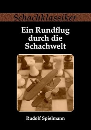 Immagine del venditore per Ein Rundflug durch die Schachwelt venduto da BuchWeltWeit Ludwig Meier e.K.