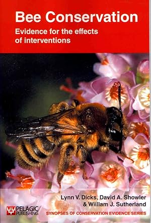 Image du vendeur pour Bee Conservation: Evidence for the effects of interventions mis en vente par PEMBERLEY NATURAL HISTORY BOOKS BA, ABA