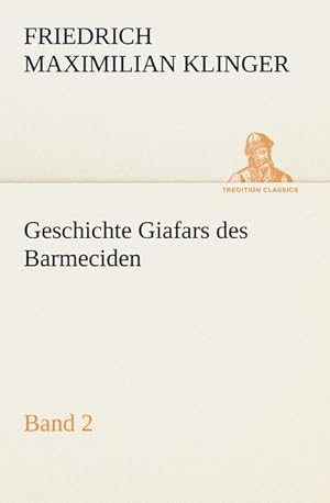 Image du vendeur pour Geschichte Giafars des Barmeciden - Band 2 mis en vente par BuchWeltWeit Ludwig Meier e.K.