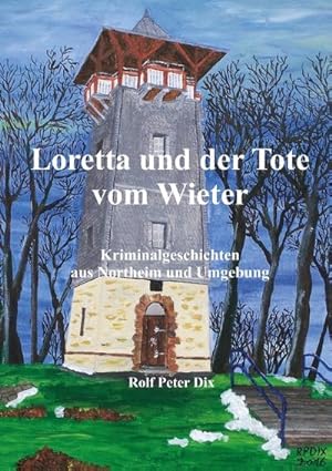 Image du vendeur pour Loretta und der Tote vom Wieter mis en vente par BuchWeltWeit Ludwig Meier e.K.