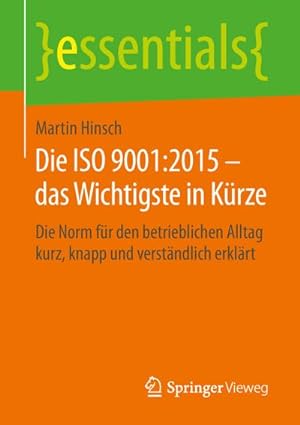 Seller image for Die ISO 9001:2015  das Wichtigste in Krze for sale by BuchWeltWeit Ludwig Meier e.K.