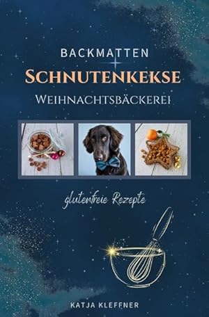 Imagen del vendedor de SCHNUTENKEKSE Weihnachtsbckerei - glutenfreie BACKMATTEN REZEPTE fr Hunde a la venta por BuchWeltWeit Ludwig Meier e.K.