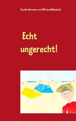 Image du vendeur pour Echt ungerecht! mis en vente par BuchWeltWeit Ludwig Meier e.K.