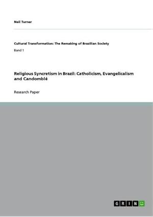 Bild des Verkufers fr Religious Syncretism in Brazil: Catholicism, Evangelicalism and Candombl zum Verkauf von BuchWeltWeit Ludwig Meier e.K.