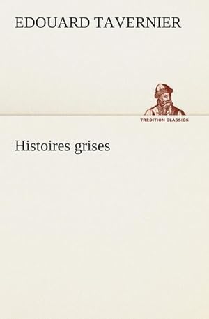 Bild des Verkufers fr Histoires grises zum Verkauf von BuchWeltWeit Ludwig Meier e.K.