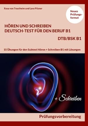 Seller image for Hren und Schreiben Deutsch-Test fr den Beruf B1 - DTB B1/BSK for sale by BuchWeltWeit Ludwig Meier e.K.