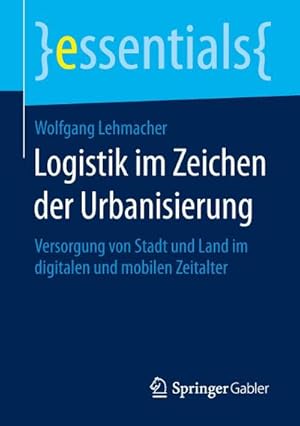 Immagine del venditore per Logistik im Zeichen der Urbanisierung venduto da BuchWeltWeit Ludwig Meier e.K.