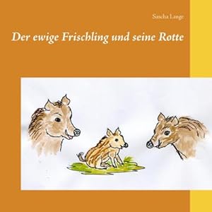 Seller image for Der ewige Frischling und seine Rotte for sale by BuchWeltWeit Ludwig Meier e.K.