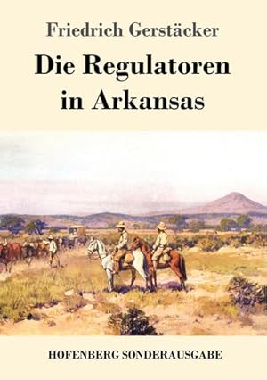 Image du vendeur pour Die Regulatoren in Arkansas mis en vente par BuchWeltWeit Ludwig Meier e.K.