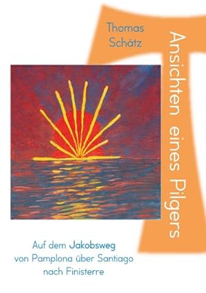 Image du vendeur pour Ansichten eines Pilgers mis en vente par BuchWeltWeit Ludwig Meier e.K.