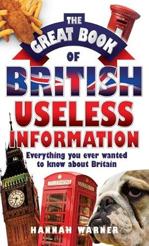 Bild des Verkufers fr The Great Book of British Useless Information: Everything You Ever Wanted to Know About Britain zum Verkauf von WeBuyBooks
