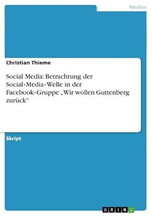 Imagen del vendedor de Social Media: Betrachtung der SocialMediaWelle in der FacebookGruppe Wir wollen Guttenberg zurck a la venta por BuchWeltWeit Ludwig Meier e.K.