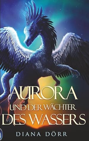 Image du vendeur pour Aurora und der Wchter des Wassers mis en vente par BuchWeltWeit Ludwig Meier e.K.