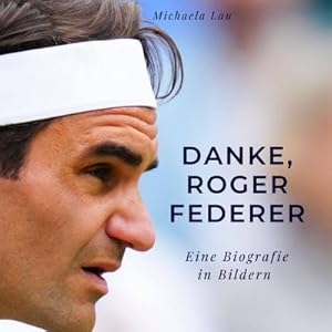 Seller image for Danke, Roger Federer for sale by BuchWeltWeit Ludwig Meier e.K.