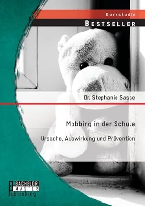 Imagen del vendedor de Mobbing in der Schule: Ursache, Auswirkung und Prvention a la venta por BuchWeltWeit Ludwig Meier e.K.